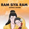 Ram Siya Ram (Slow+Lofi) - Akash Khaira