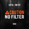 Caution No Filter (Explicit) - Sleep Ru&Yung Yizzo