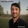Long Time Coming - Nicholas Bailey