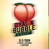 Gyal A Bubble Anthem - DJ D-Train&Shockman&Dopebwoy&Rasta G