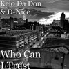 Who Can I Trust (Explicit) - Kelo Da Don&D-Nice