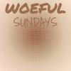 Woeful Sundays - Jime Scha