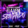 Ela Vem Sentando (Explicit) - DJ Philipe Sestrem&DJ Guime