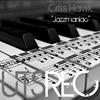 Jazzmaniac (Original Mix) - Criss Hawk