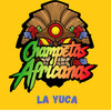 La Yuca - Champeta Africana - Champetas Africanas