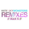 Monsters[feat. Alex S.] (Alex S Remix) - Katie Sky&Alex S.