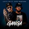 Ganga (Explicit) - lefty sm&Bipo Montana