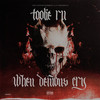 When Demons Cry (Explicit) - Toolie Ru