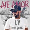 Aie Amor - LY&Tony Gomez