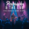 You Should Come Along - Patrick&the LVB