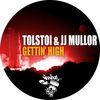 Gettin' High (Original Mix) - Tolstoi&JJ Mullor