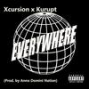 Everywhere(feat. Kurupt) (Explicit) - Xcursion&Kurupt