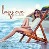 Lazy Eve Chill Lounge (Original Mix) - Mini Meghan
