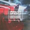 Pull Up(feat. Deniro Farrar, Rocko, Kidd Upstairs, Chippass & Derek Pope) (Explicit) - Spadez&Deniro Farrar&Rocko&Kidd Upstairs&Chippass&Derek Pope