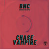 Chase Vampire (Original Mix) - bnc