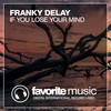 If You Lose Your Mind (Original Mix) - Franky Delay