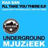 I'll Take You There (Original Mix) - Kaa San