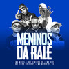 Meninos da Ralé (Explicit) - Mc Magal&Mc Dimenor DR&Mc Gah&Mc Vitão Do Savoy&MC Menor da VG