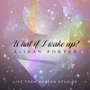 What If I Wake up (Live from Henson Studios) - Alisan Porter&Kylie Rothfield&Stephony Smith&Matt Rollings