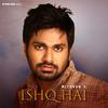 Ishq Hai - Mithoon