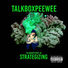 Strategizing (Explicit) - talkboxpeewee