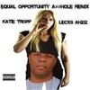 Equal Opportunity Asshole(Remix)(Explicit) (Remix) - Katie Tropp&Lecxs Ahziz