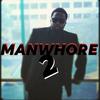 Manwhore, Pt. 2 (Explicit) - Fee Dot