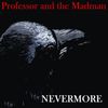 Nevermore - Professor&the Madman