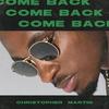 Come Back - Christopher Martin