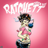 Ratchett (Explicit) - Queen Key