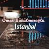 Istanbul - Ömer Bükülmezoğlu