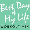 Best Day of My Life (Workout Mix Radio Edit) - Dr. Pack