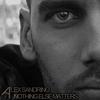 Nothing Else Matters (Original Mix) - Alex Sandrino