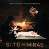 Si Tú Me Miras - EstoeSPosdata&La Melodia Perfecta