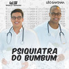 Psiquiatra do Bumbum (Bumbum Endoidado) - Wesley Safadão&Léo Santana