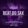 Beat do Sax (Explicit) - NGKS&Mc Johnatan ZS&Negueba Dos Beats&Dj Chipoka&Raphael Tainan Caldas de Oliveira Marqueti&Johnatan Macedo da Silva&Lucas Silva Martins