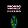 Waterfall Dreams (Original Mix) - Mohig