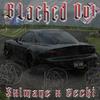 BLACKED OUT(feat. zecki) (Explicit) - SXLXMANE&ZECKI