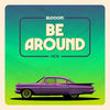 Be Around - Blooom