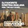 Feel The Way Down (Mainstream Bitch Remix) - Dj Favorite&Mainstream Bitch&Kristina Mailana