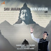 Shiv Jahaan Main Vahaan (Lofi) - Salim-Sulaiman&Salim Merchant&Shraddha Pandit