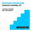 Voodoo Channel (Original Mix) - Rhythm Staircase
