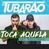 Toca Aquela (1.0) - MC Novinho&DJ Tubarao