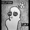 Selfish - Tjay