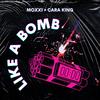 Like A Bomb(feat. Cory Young) - Cara King&Moxxi&Cory Young