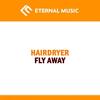 Fly Away - Hairdryer