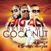 Bring Me Coconut (Radio Edit) - Big Ali&Gramps Morgan&Lucenzo