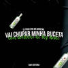 Vai Chupar Minha Buceta Com Gostinho de Big Apple (Explicit) - MC Morena&DJ Pablo RB
