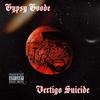 Vertigo Suicide (Explicit) - Gypsy Goode