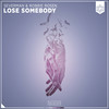 Lose Somebody - Severman&Robbie Rosen